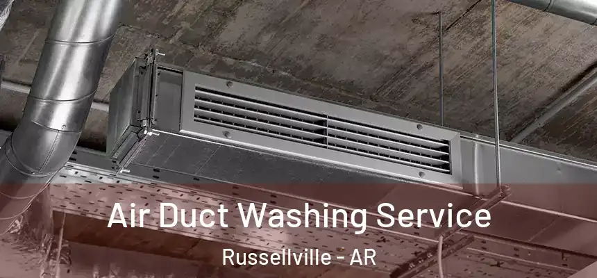 Air Duct Washing Service Russellville - AR