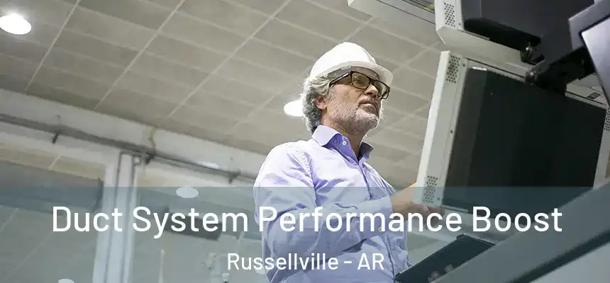  Duct System Performance Boost Russellville - AR