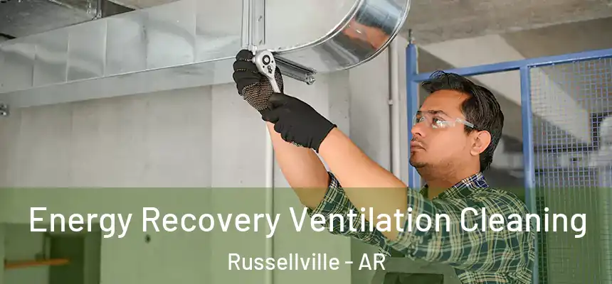  Energy Recovery Ventilation Cleaning Russellville - AR