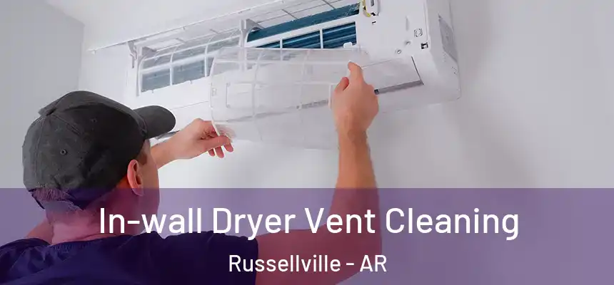  In-wall Dryer Vent Cleaning Russellville - AR