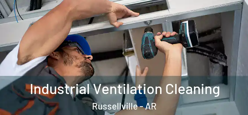  Industrial Ventilation Cleaning Russellville - AR
