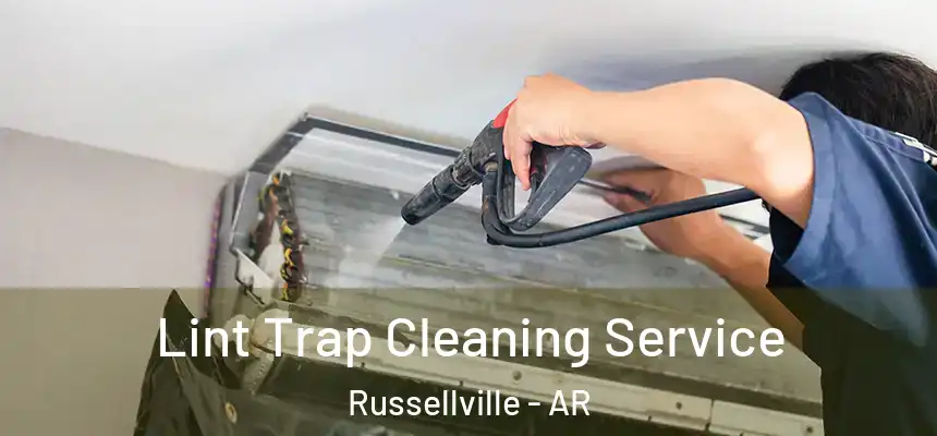  Lint Trap Cleaning Service Russellville - AR