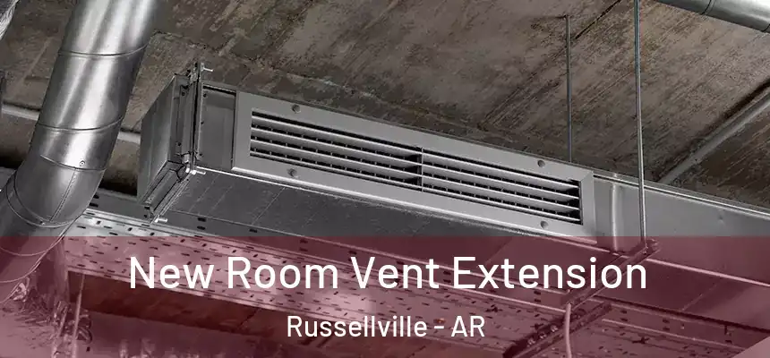 New Room Vent Extension Russellville - AR