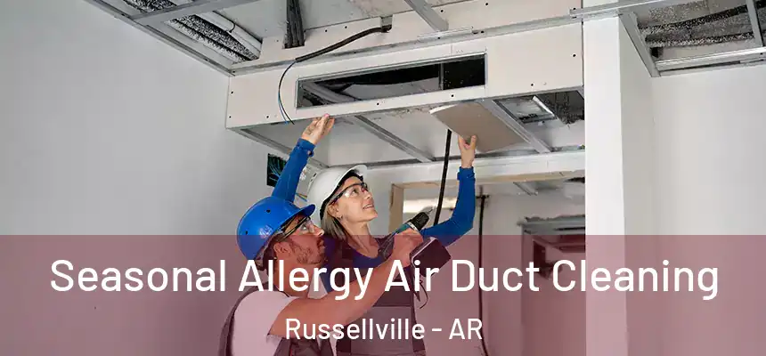  Seasonal Allergy Air Duct Cleaning Russellville - AR